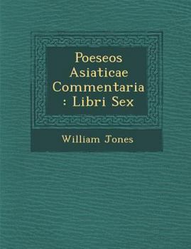 Paperback Poeseos Asiaticae Commentaria: Libri Sex Book