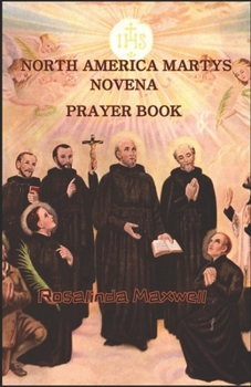 Paperback North American Martyrs novena prayer book: Catholic Prayer To The North America Martyrs Book