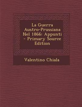 Paperback La Guerra Austro-Prussiana Nel 1866: Appunti [Italian] Book