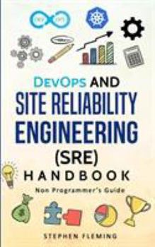 Paperback DevOps and Site Reliability Engineering (SRE) Handbook: Non Programmer's Guide Book