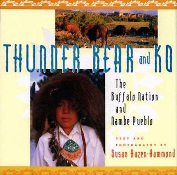 Hardcover Thunder Bear and Ko: The Buffalo Nation and Nambe Pueblo Book