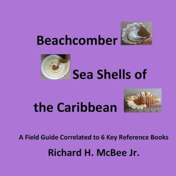 Paperback Beachcomber Seashells of the Caribbean: A field guide, correlated to 6 key reference books. Book