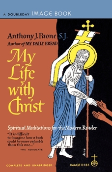 Paperback My Life with Christ: Spiritual Meditations for the Modern Reader Book