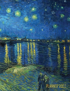 Paperback Van Gogh Art Planner 2022: Starry Night Over the Rhone Organizer Calendar Year January-December 2022 (12 Months) Book