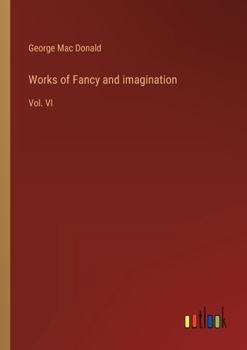 Paperback Works of Fancy and imagination: Vol. VI Book