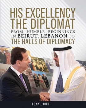 H.E. From the Streets of Beirut to the Halls of Diplomacy