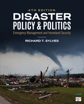 Disaster Policy and Politics: Emergency Management and Homeland Security