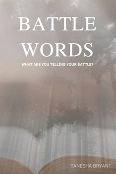 Paperback Battle Words: What are you telling your Battle? Book
