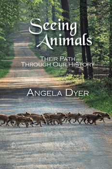 Paperback Seeing Animals: Their Path Through Our History Book