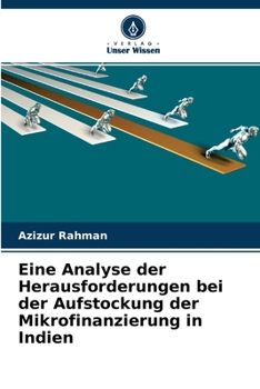 Paperback Eine Analyse der Herausforderungen bei der Aufstockung der Mikrofinanzierung in Indien [German] Book