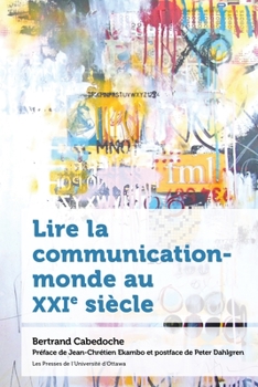 Paperback Lire La Communication-Monde Au Xxie Siècle [French] Book