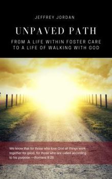 Paperback Unpaved Path: From a Life Within Foster Care to a Life Walking with God Book