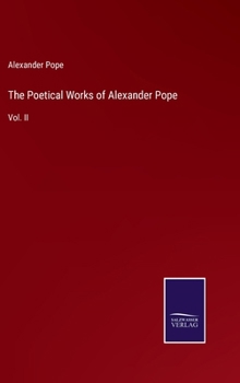 The Poetical Works of Alexander Pope; Volume II
