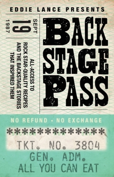 Paperback Backstage Pass: Behind the Scenes Access to Rock Star Quality Recipes and how I came up with them Book