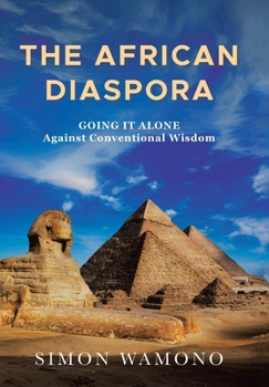 Hardcover The African Diaspora: Going It Alone Against Conventional Wisdom Book