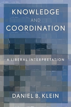 Hardcover Knowledge and Coordination: A Liberal Interpretation Book