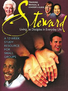 Misc. Supplies Steward Living as Disciples in Everyday Life: Training Manual and Leader's Guide Book