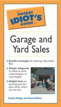 Paperback The Pocket Idiot's Guide to Garage and Yard Sales Book