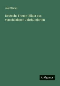 Paperback Deutsche Frauen-Bilder aus verschiedenen Jahrhunderten [German] Book
