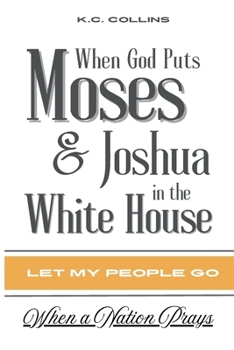 When God Puts Moses & Joshua in the White House