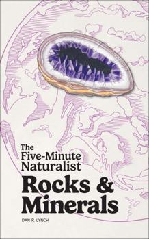Hardcover Five-Minute Naturalist: Rocks & Minerals Book