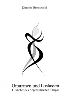 Paperback Umarmen und Loslassen: Gedichte des Argentinischen Tangos [German] Book