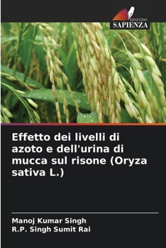 Paperback Effetto dei livelli di azoto e dell'urina di mucca sul risone (Oryza sativa L.) [Italian] Book