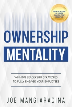 Paperback Ownership Mentality: Winning Leadership Strategies to Fully Engage Your Employees Book