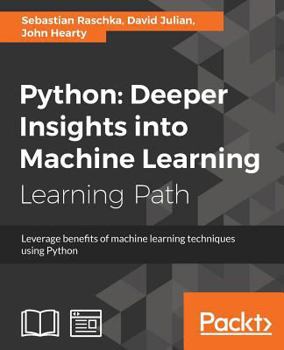 Paperback Python: Deeper Insights into Machine Learning: Leverage benefits of machine learning techniques using Python Book