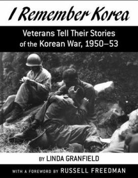 Hardcover I Remember Korea: Veterans Tell Their Stories of the Korean War, 1950-53 Book