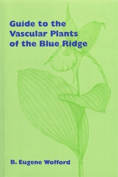 Paperback Guide to the Vascular Plants of the Blue Ridge Book