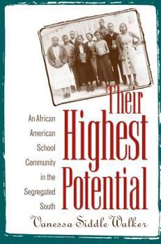Hardcover Their Highest Potential: An African American School Community in the Segregated South Book