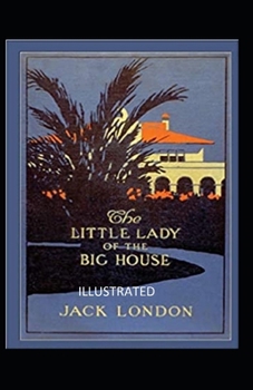The Little Lady of the Big House Illustrated