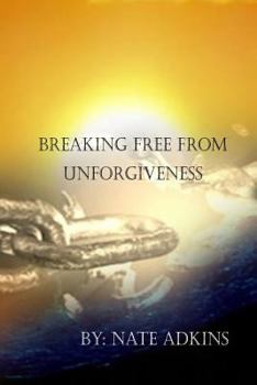 Paperback Breaking Free from Unforgiveness Book