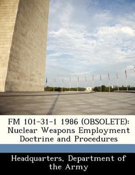 Paperback FM 101-31-1 1986 (Obsolete): Nuclear Weapons Employment Doctrine and Procedures Book