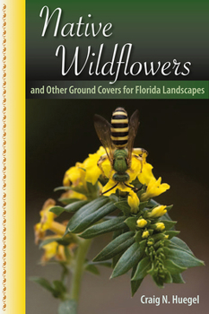 Paperback Native Wildflowers and Other Ground Covers for Florida Landscapes Book