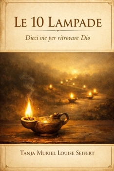 Paperback Le 10 Lampade: Dieci vie per ritrovare Dio [Italian] Book