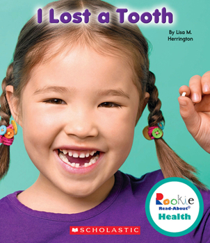 I Lost a Tooth (Rookie Read-About Health)