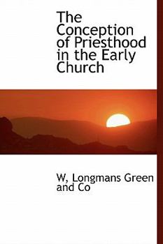 Paperback The Conception of Priesthood in the Early Church Book