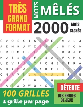 Paperback Mots Mêlés: pour adultes TRÈS GRAND FORMAT 2000 Mots cachés 100 grilles avec solutions Gros caractères [French] Book