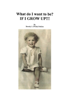 Paperback What Do I Want To Be? If I Grow Up! Book