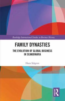 Hardcover Family Dynasties: The Evolution of Global Business in Scandinavia Book