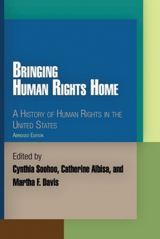 Bringing Human Rights Home: A History of Human Rights in the United States - Book  of the Pennsylvania Studies in Human Rights