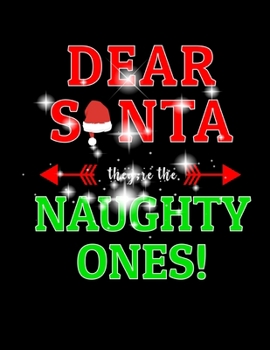 Dear Santa They are the Naughty Ones: A No-Stress, Ruled Journal for Adult (Christmas Journal for Teen Girls and Moms,DAD Diary for Tween Girls)