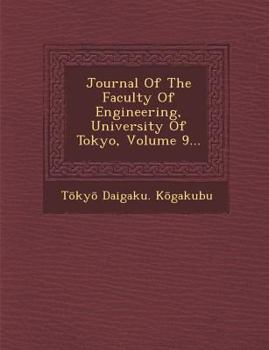 Paperback Journal of the Faculty of Engineering, University of Tokyo, Volume 9... Book