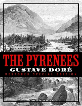 Paperback The Pyrenees: Gustave Dor? Restored Special Edition Book