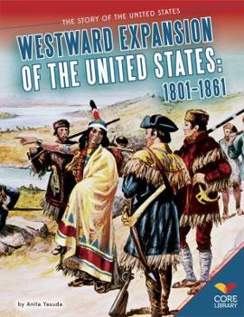 Library Binding Westward Expansion of the United States: 1801-1861: 1801-1861 Book