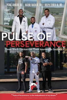 Paperback Pulse of Perseverance: Three Black Doctors on Their Journey to Success Book