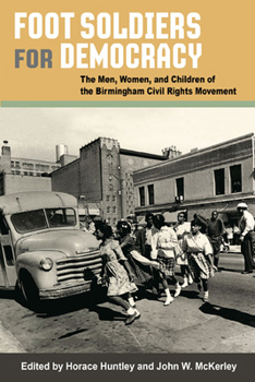 Paperback Foot Soldiers for Democracy: The Men, Women, and Children of the Birmingham Civil Rights Movement Book