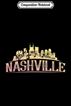 Composition Notebook: Nashville Music City USA Skyline Tennessee TN Journal/Notebook Blank Lined Ruled 6x9 100 Pages
